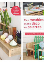 Mes meubles et ma déco en palettes